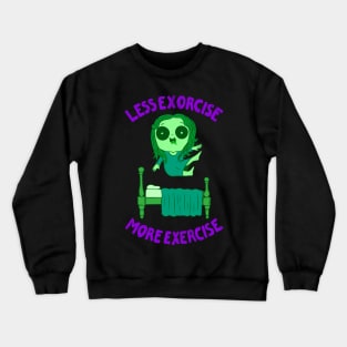 Less Exorcise More Exercise - Halloween Crewneck Sweatshirt